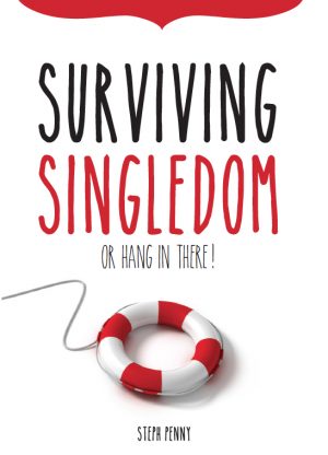 Surviving Singledom: Or Hang In There!